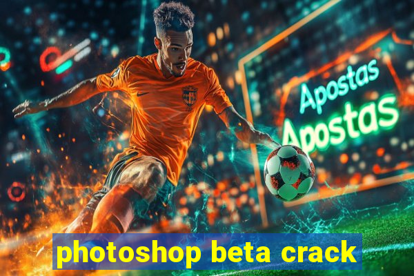 photoshop beta crack